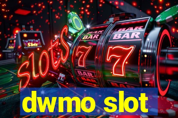 dwmo slot