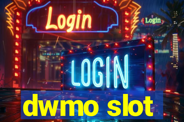 dwmo slot