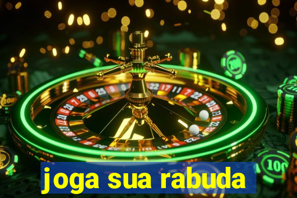 joga sua rabuda