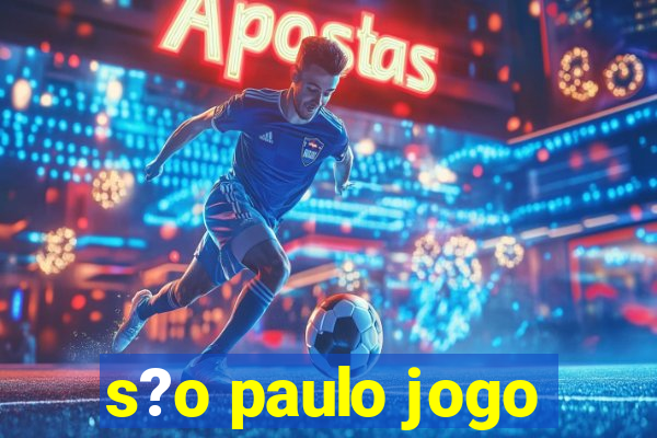 s?o paulo jogo