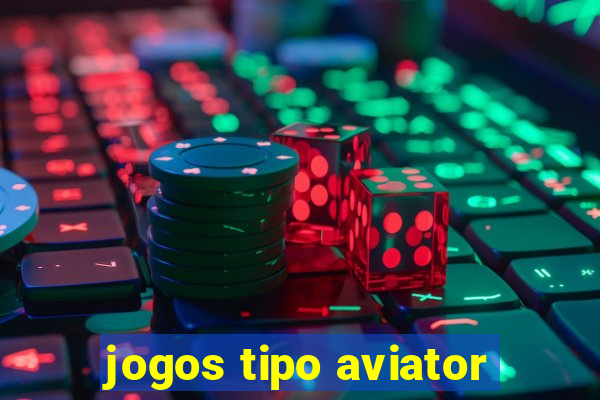 jogos tipo aviator