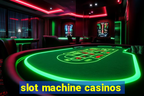 slot machine casinos