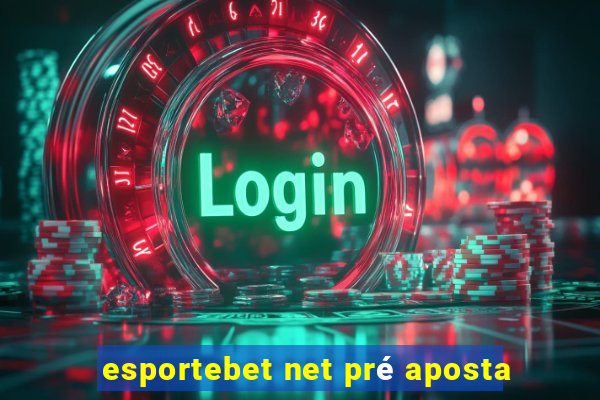 esportebet net pré aposta