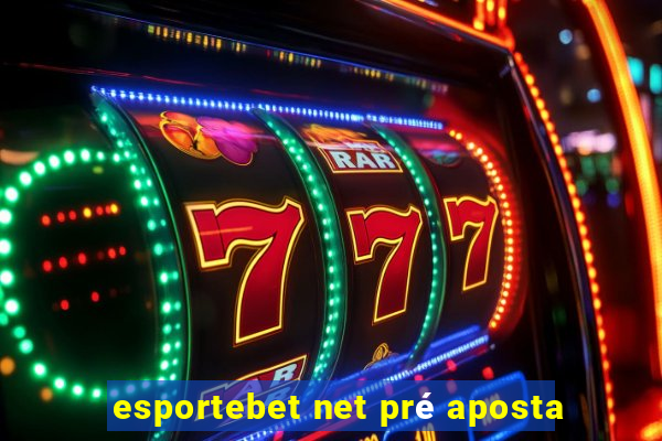 esportebet net pré aposta