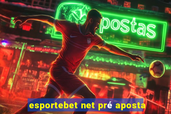 esportebet net pré aposta