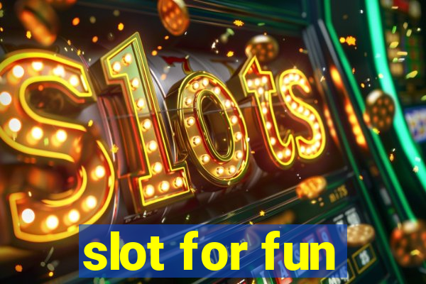 slot for fun