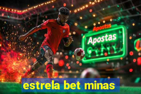 estrela bet minas