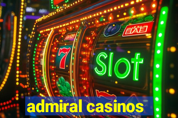 admiral casinos