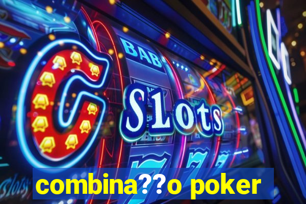 combina??o poker