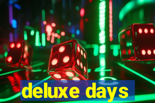 deluxe days