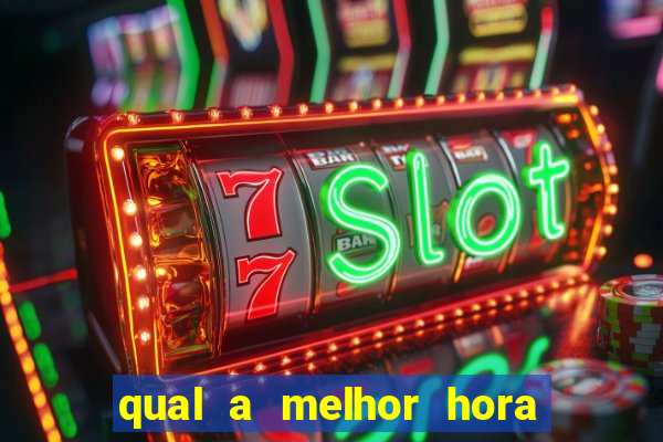 qual a melhor hora para jogar fortune tiger