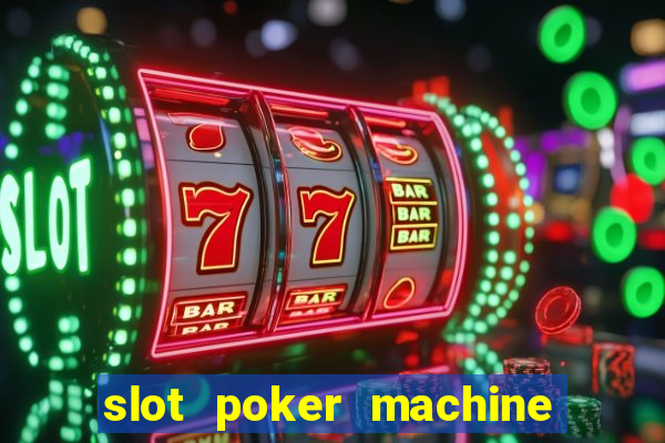 slot poker machine games free