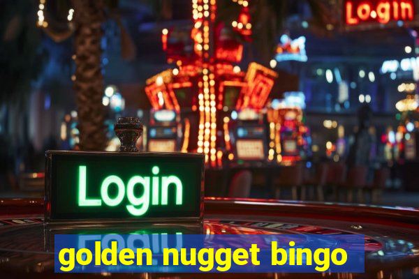 golden nugget bingo