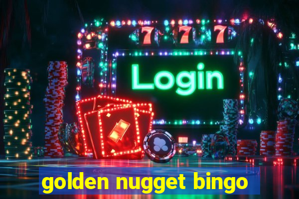 golden nugget bingo