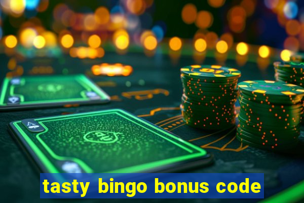 tasty bingo bonus code