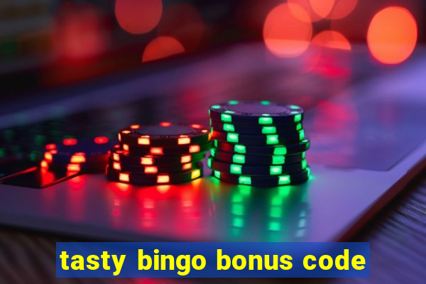 tasty bingo bonus code