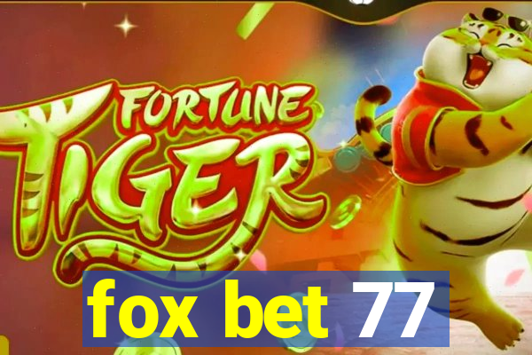 fox bet 77