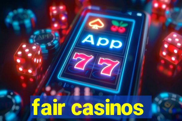 fair casinos