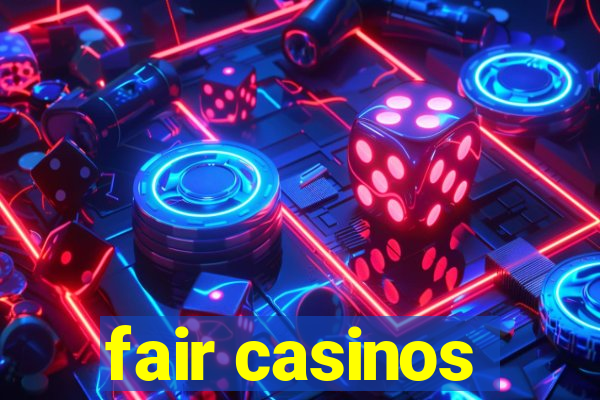 fair casinos