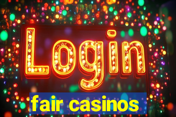 fair casinos