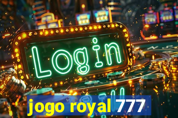 jogo royal 777