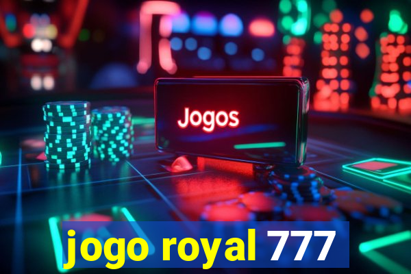 jogo royal 777