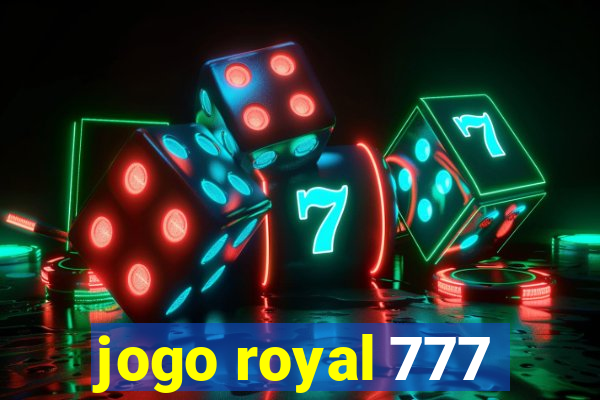 jogo royal 777