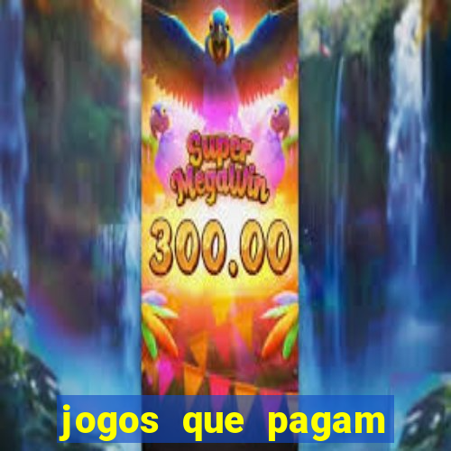 jogos que pagam pra voce jogar