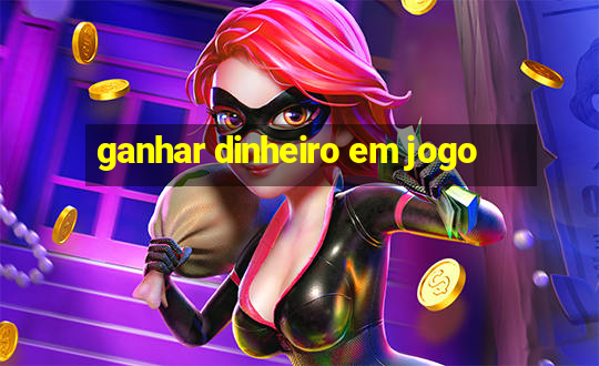 ganhar dinheiro em jogo