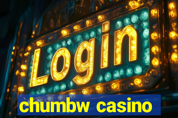 chumbw casino