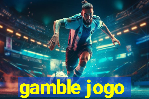 gamble jogo