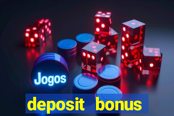 deposit bonus online casino