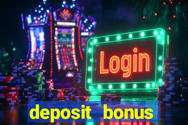 deposit bonus online casino