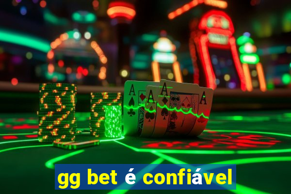 gg bet é confiável