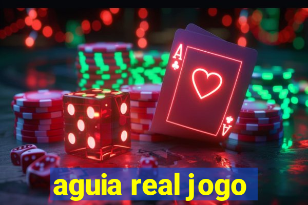 aguia real jogo