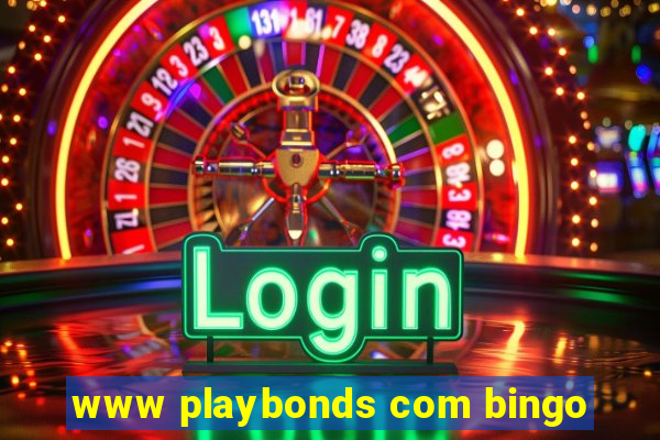 www playbonds com bingo