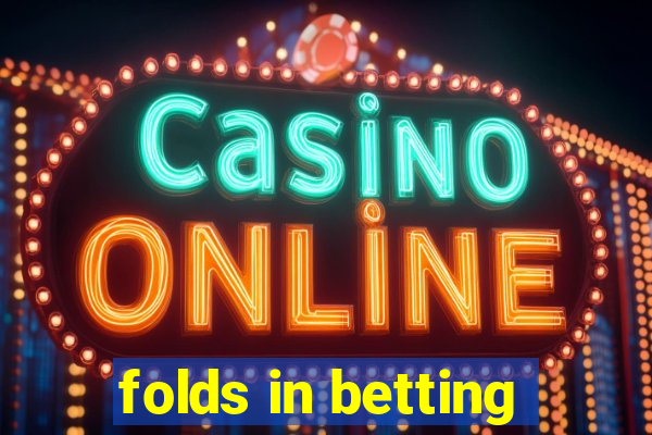 folds in betting