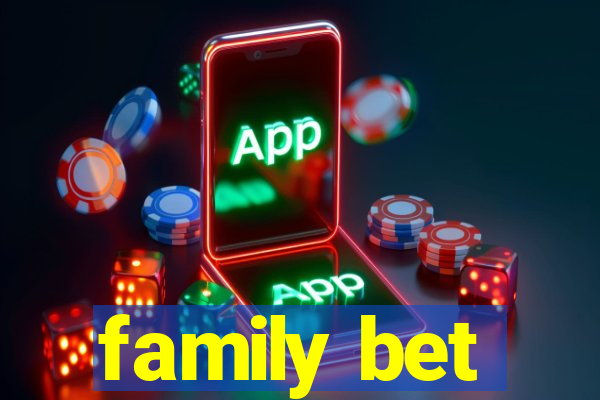 family bet