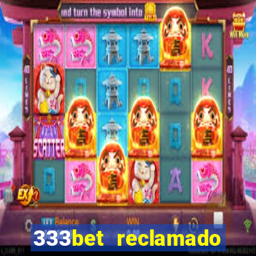 333bet reclamado apenas por dispositivos registrados