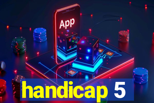 handicap 5