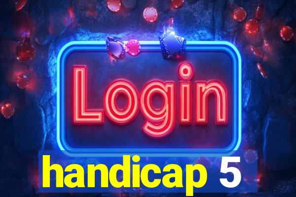 handicap 5