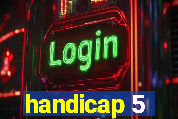 handicap 5