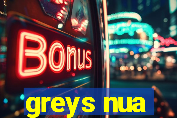 greys nua