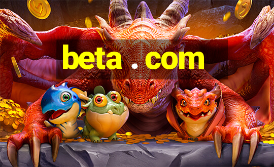 beta . com