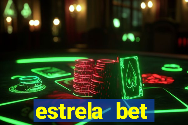 estrela bet depósito mínimo 1 real