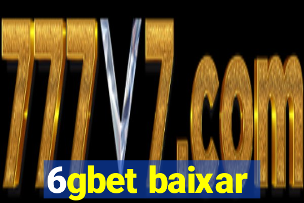 6gbet baixar