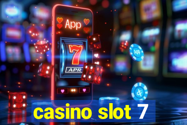 casino slot 7