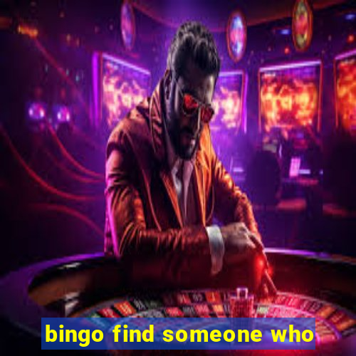 bingo find someone who