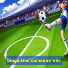 bingo find someone who