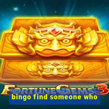 bingo find someone who